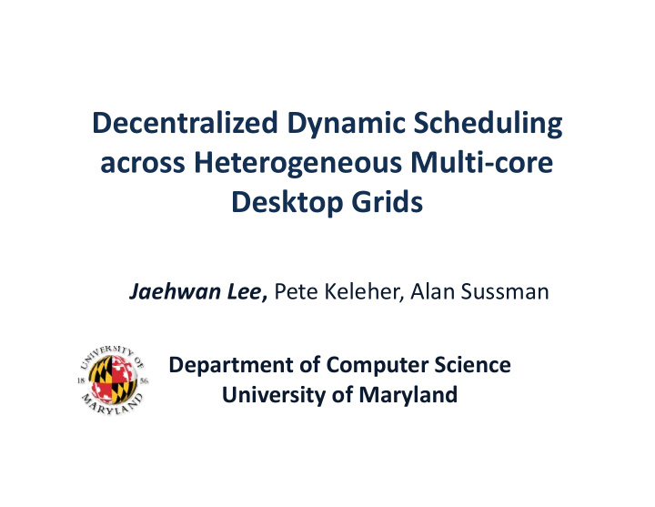 decentralized dynamic scheduling across heterogeneous
