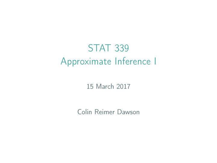 stat 339 approximate inference i