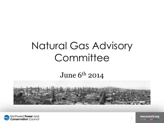 Committee June 6 th 2014  1  2  Industrial Demand For Natural Gas  Is There Growth on the Horizon?