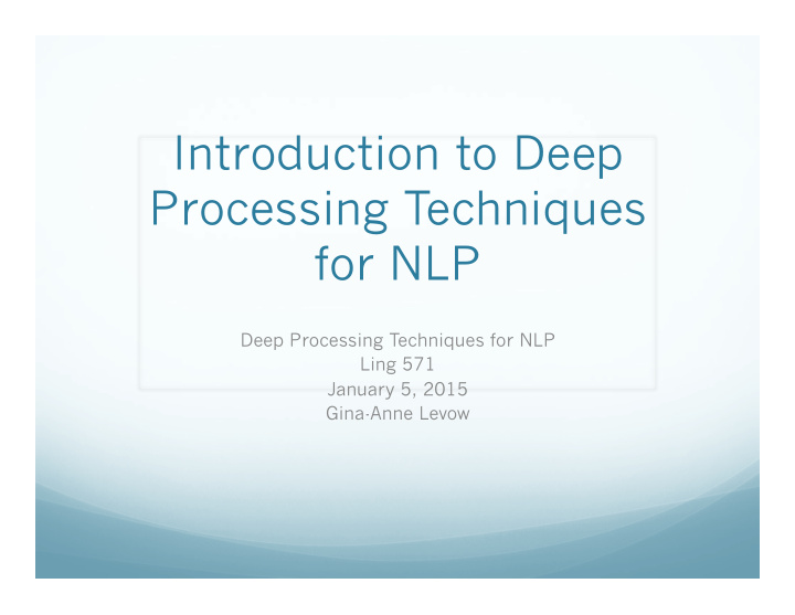 introduction to deep processing techniques for nlp