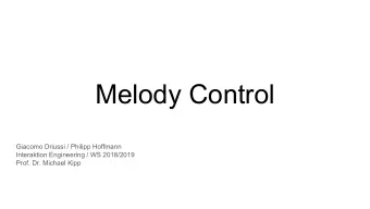 Melody Control  Giacomo Driussi / Philipp Hoffmann  Interaktion Engineering / WS 2018/2019  Prof.
