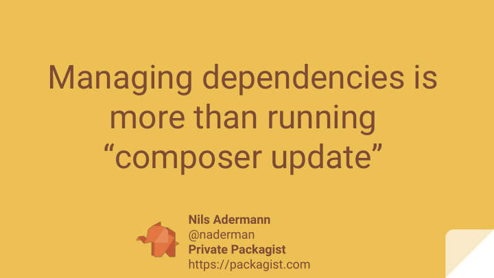 managing dependencies is more than running composer update