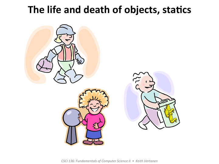 the life and death of objects sta2cs