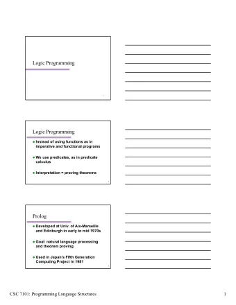 Logic Programming  1  Logic Programming  Instead of using functions as in  imperative and