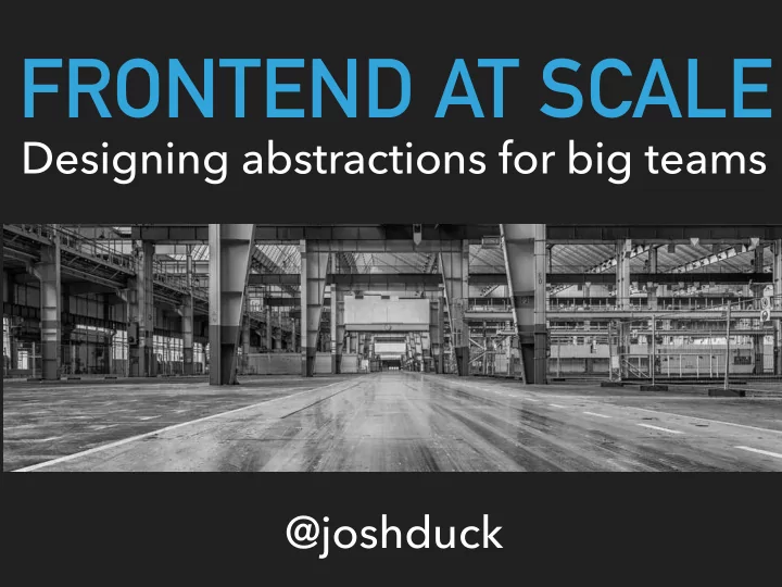 frontend at scale