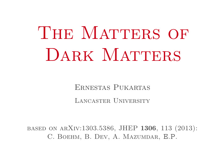 the matters of dark matters