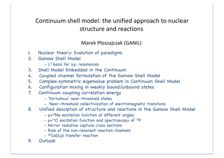 continuum shell model the unified approach to nuclear