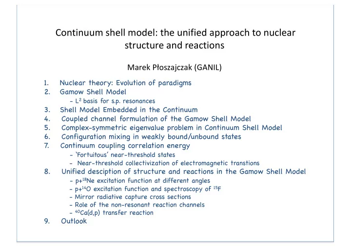 continuum shell model the unified approach to nuclear