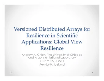 Versioned Distributed Arrays for  Resilience in Scientific  Applications: Global View Resilience
