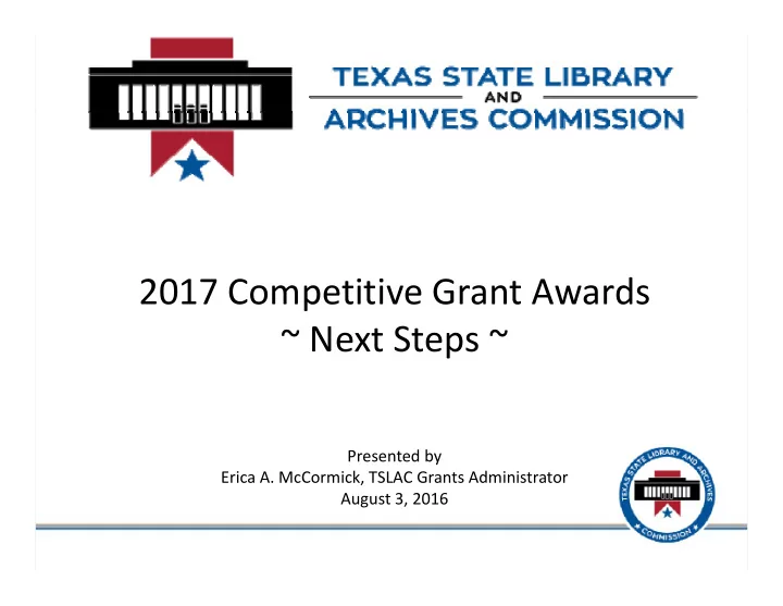 2017 competitive grant awards next steps next steps