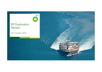 BP Exploration  DDRAFT  Review 18 th October 2013  Cautionary statement  Forward-looking statements