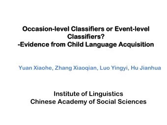 Occasion-level Classifiers or Event-level  Classifiers?  -Evidence from Child Language Acquisition