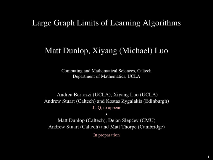 large graph limits of learning algorithms matt dunlop