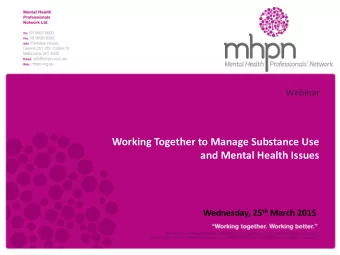 Working Together to Manage Substance Use  November 12, 2008  and Mental Health Issues Wednesday, 25