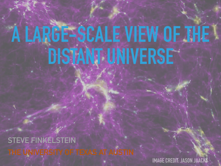 a large scale view of the distant universe
