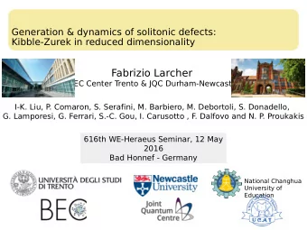 Fabrizio Larcher  BEC Center Trento &amp; JQC Durham-Newcastle  I-K. Liu, P  . Comaron, S.