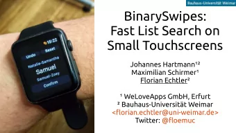 BinarySwipes:  Fast List Search on  Small Touchscreens  Johannes Hartmann  Maximilian