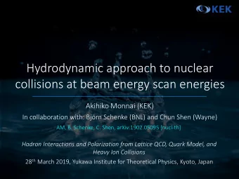 Hydrodynamic approach to nuclear  collisions at beam energy scan energies  Akihiko Monnai (KEK)  In