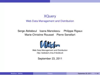 XQuery  Web Data Management and Distribution  Serge Abiteboul  Ioana Manolescu  Philippe Rigaux