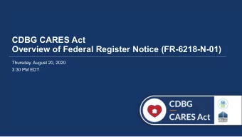 CDBG CARES Act  Overview of Federal Register Notice (FR-6218-N-01)  Thursday, August 20, 2020  3:30