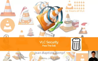 VLC Security  Pass The Salt  Jean-Baptiste Kempf  Tuesday, July 2, 2019  The Cone  VLC  1.000.000