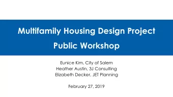 Public Workshop  Eunice Kim, City of Salem  Heather Austin, 3J Consulting  Elizabeth Decker, JET