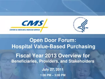 Open Door Forum:  Hospital Value-Based Purchasing  Fiscal Year 2013 Overview for  Beneficiaries,