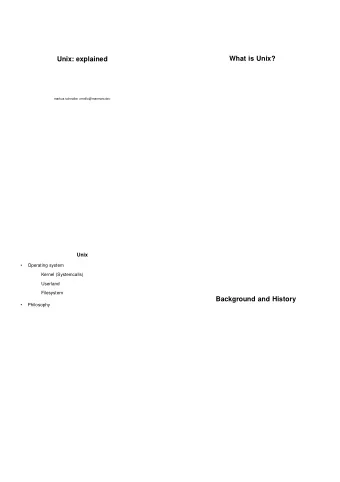 What is Unix?  Unix: explained  markus schnalke &lt;meillo@marmaro.de&gt;  Unix    Operating
