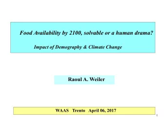 Food Availability by 2100, solvable or a human drama?  Impact of Demography &amp; Climate Change
