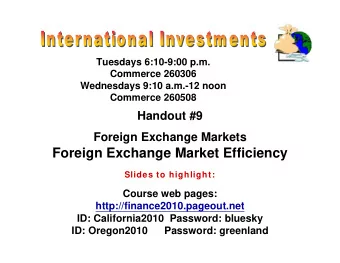 Foreign Exchange Market Efficiency  Slides to highlight:  Course web pages: