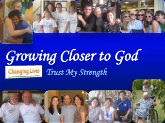 Gr  Grow  owing  ing Cl  Clos  oser  er to  to Go  God  Trus  ust  t My St  y Strength  ength  I