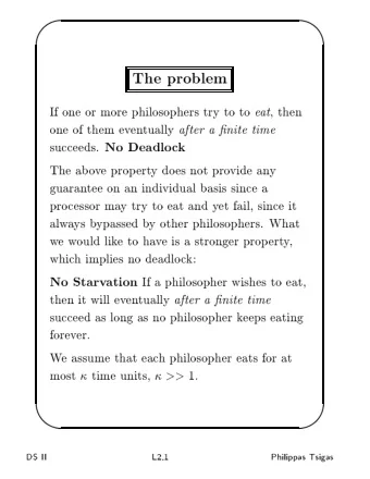 The  problem  If  one  or  more  philosophers  try  to  to  e at   then  one  of  them