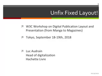 Unfix Fixed Layout!  W3C Workshop on Digital Publication Layout and  Presentation (from Manga to