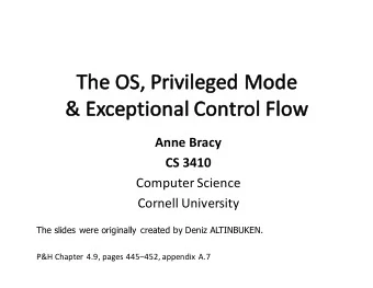 Anne Bracy  CS 3410  Computer Science  Cornell University  The slides were originally created by