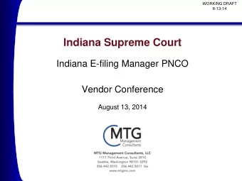 Indiana Supreme Court  Indiana E-filing Manager PNCO  Vendor Conference  August 13, 2014  WORKING