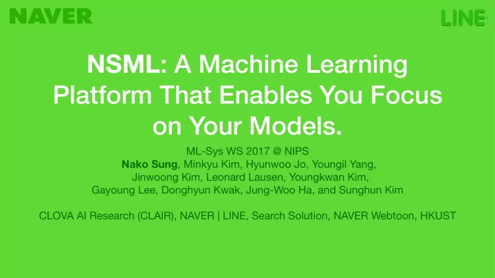 nsml a machine learning platform that enables you focus