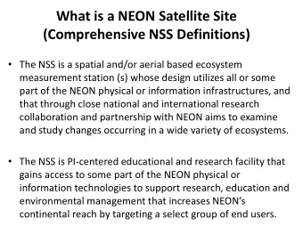 What is a NEON Satellite Site  (Comprehensive NSS Definitions)  The NSS is a spatial and/or