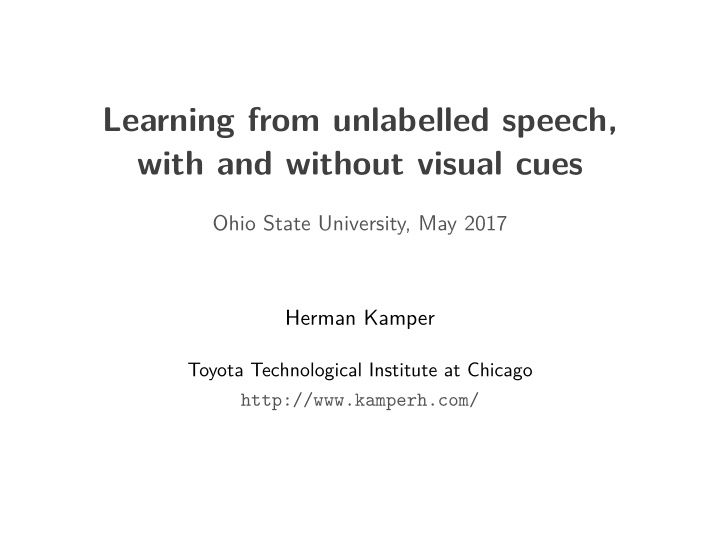 learning from unlabelled speech with and without visual