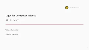 Logic for Computer Science  03  Set theory  Wouter Swierstra  University of Utrecht  1  Last
