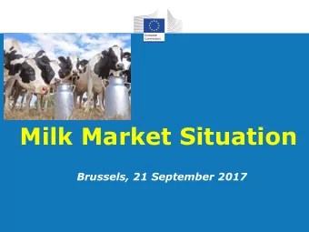 Milk Market Situation  Brussels, 21 September 2017  EU Productions  EU Productions (Jan-Jul 2017