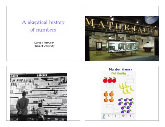 A skeptical history  of numbers  Curtis T McMullen  Harvard University  Number theory  Algebra