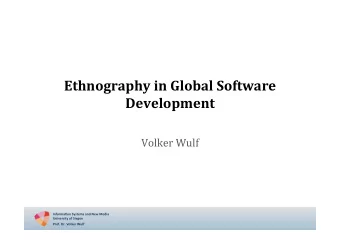 Ethnography  in  Global  Software   Development   Volker  Wulf    Informa2on
