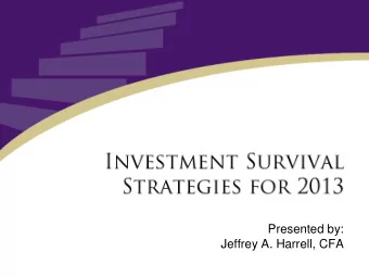 Presented by:  Jeffrey A. Harrell, CFA  Disclosure    The presentations are provided for general