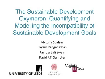 The Sustainable Development  Oxymoron: Quantifying and  Modelling the Incompatibility of