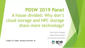 PDSW 2019 Panel A h ouse divided: Why dont  cloud storage and HPC storage  share more