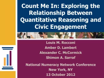 Count Me In: Exploring the  Relationship Between  Quantitative Reasoning and  Civic Engagement