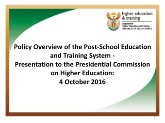 Policy Overview of the Post-School Education  and Training System -  Presentation to the
