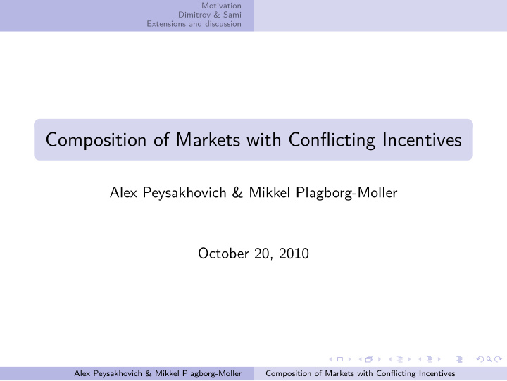 composition of markets with conflicting incentives