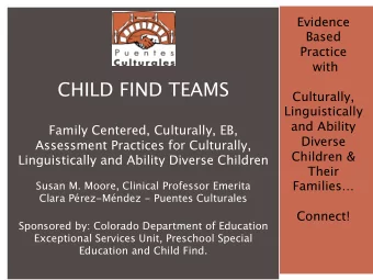 CHILD FIND TEAMS  Culturally,  Linguistically  and Ability  Family Centered, Culturally, EB,