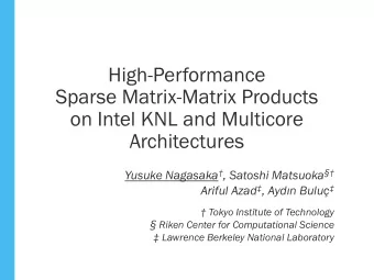 High-Performance  Sparse Matrix-Matrix Products  on Intel KNL and Multicore  Architectures Yusuke